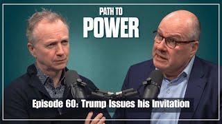 Path to Power Episode 60 | Trump Issues his Invitation