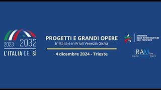 ITALIA DEI SÌ - PROGETTI E GRANDI OPERE IN ITALIA E IN FRIULI-VENEZIA GIULIA (TRIESTE, 4.12.2024)