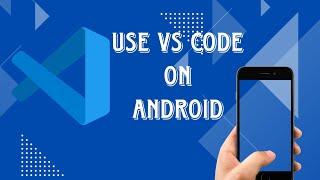 How To Use VS code in Android phone | Visual studio on Android phone