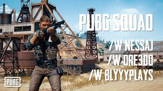 Micsoda SQUAD /w bLYYY, Dre3dd és Nessaly barátom | PUBG - 07.24.