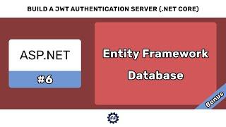 Entity Framework Database Integration - BUILD A JWT AUTHENTICATION SERVER (ASP.NET CORE) #6