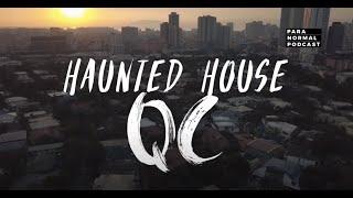 Episode 27 - Haunted House: QC - Para Normal Podcast