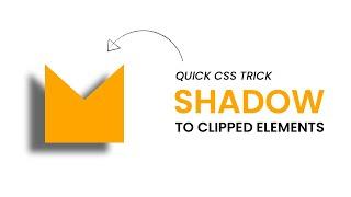 Apply Shadow To Clipped Elements | CSS Trick