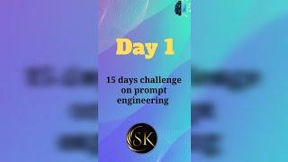 Day 1 | Introduction to Prompt Engineering | 15 Days Challenge on prompt engineering | AI & LLMs