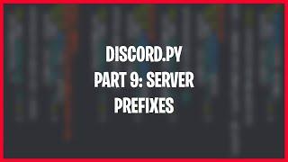 Making a Discord bot in Discord.py | Part 9: Server Prefixes