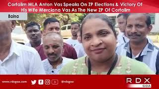 MLA Anton Vas Speaks On ZP Elections & Victory Of His Wife Merciana Vas As The New ZP Of Cortalim