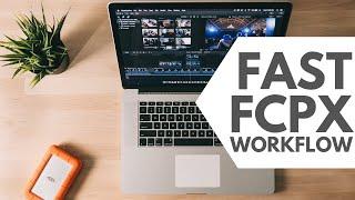 5 Tips to SPEED UP your Final Cut Pro X Workflow