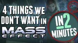 4 Things We Don't Want In The New Mass Effect -  In 2 Minutes