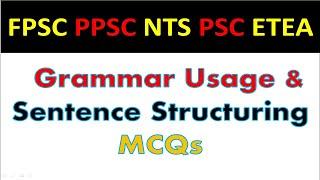 Grammar Usage and Sentence Structuring MCQs FPSC|| English Grammar MCQs ETEA|| English MCQs for NTS