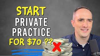 CHEAPEST way to start a private practice (psychiatry, therapy, telehealth)