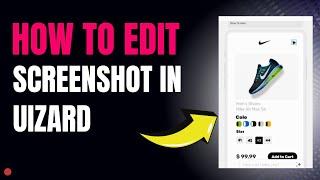 How To Edit Screenshot In Uizard