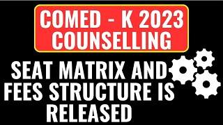 COMED-K 2023 SEAT MATRIX AND FEES STRUCTURE IS RELEASED / COMEDK COUNSELLING 2023