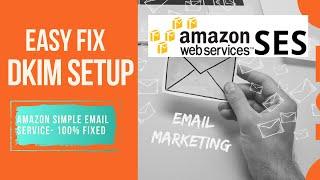 How to fix DKIM Setup Error on Amazon SES- DKIM Setup Amazon SES Cloudflare-English