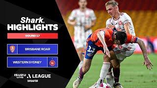 Brisbane Roar v Western Sydney Wanderers - Shark Highlights | Isuzu UTE A-League 2024-25 | Round 17