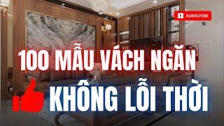 100 Mẫu Vách Ngăn Hiện Đại Đẹp #phongkhach #nhadep #phongkhach #kenhnhadep