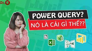 Giới Thiệu Về Power Query - Công Cụ Xử Lý Dữ Liệu Mạnh Nhất Của Excel |Drb- Power Query