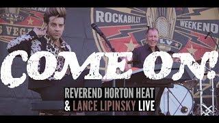 COME ON! Lance Lipinsky & Reverend Horton Heat Live at VLV