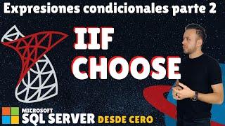 IIF, CHOOSE en SQL Server - #19 Microsoft SQL Server desde cero