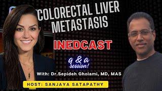 INEDCAST- Q&A session with Dr. Sepideh Gholami on Colorectal Liver Metastases