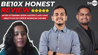 After Attending Be10x Master Class I Was Able To Do My Office Works In 2 hours | Be10x Honest Review