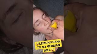 Lemon Prank to my German Wife while Sleeping