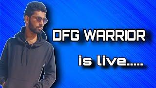 DFG WARRIOR is going live!