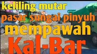 pasar sungai pinyuh mempawah kalbar #supardihermansyah