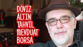 Atilla Yeşilada - Döviz - Altın -Tahvil - Mevduat - Borsa