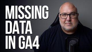 MISSING DATA in GA4?