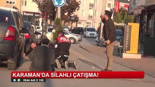 Karaman'da silahlı çatışma! İşte o anlar