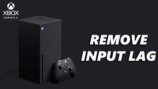 How To Fix Input Lag On Xbox Series X