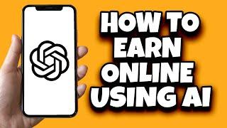 How To Make Money Online With AI (Latest Update)