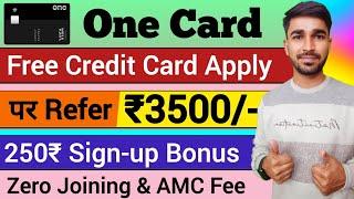 one card credit card apply | 3500 Reward Points Free | one card refer and earn | one card apply