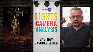 Gautham Menon Interview With Baradwaj Rangan | Lights Camera Analysis | Vendhu Thanindhathu Kaadu