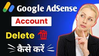 google adsense account kaise delete kare 2024 | purana adsense account kaise delete kare | 2024