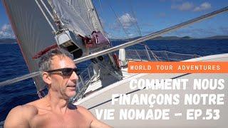 Comment nous finançons notre vie nomade - Ep.53 I Voyage en voilier