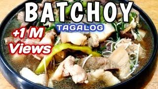 NAPAKASARAP NA BATCHOY TAGALOG / BEST BATCHOY TAGALOG RECIPE / BATCHOY TAGALOG!