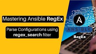 Ansible RegEx Search Filter Tutorial: How to Parse Configuration | Create Groups | Multiline