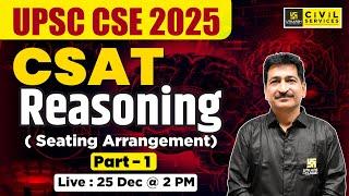 CSAT | Reasoning Seating Arrangement - Part 1 | UPSC CSE 2025 | By Anil Sir | UPSC Utkarsh