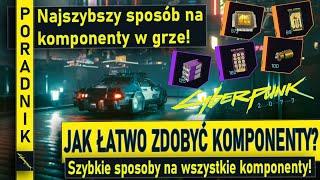 Najszybsze sposoby na komponenty! | PORADNIK | Jak zdobyć wszystkie komponenty? | Cyberpunk 2077