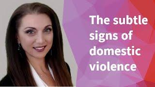 The subtle signs of domestic violence