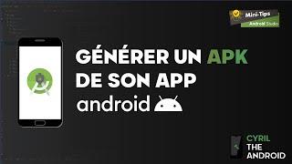 Générer un APK de son app Android - Android Studio 2023