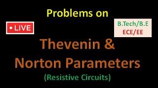 Problems on Thevenin and Norton Parameters of Resistive Circuits- GATE Level Problems for ECE/EE/EIE