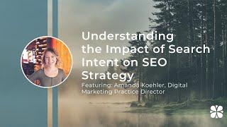 Understanding the Impact of Search Intent on SEO Strategy