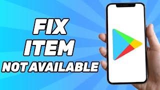 Fix This Item Is Not Available in Your Country in Google Play Store (Full Tutorial)