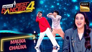 India's Best Dancer S4 | इस Dance Battle को देखकर Judges रह गए Awestruck | Mauka Ya Chauka