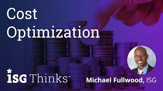 ISG Thinks: Cost Optimization