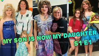 My Son is now my Daughter S1 E1 // Crossdresser Son with Supporting Mother