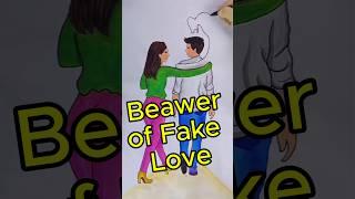 Be Aware of Fake Love  Art Stories #art #shorts #heart