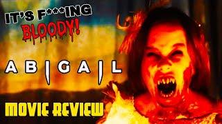 IT’S F***ING BLOODY! | Abigail (2024) | Movie Review